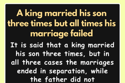 It is said that a king married his son three times, but in all three cases the marriages ended in separation, while the father did not understand anything about the reason why the son separated from his wives.