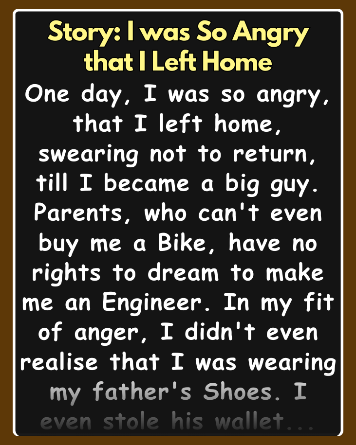 Story: I was So Angry that I Left Home