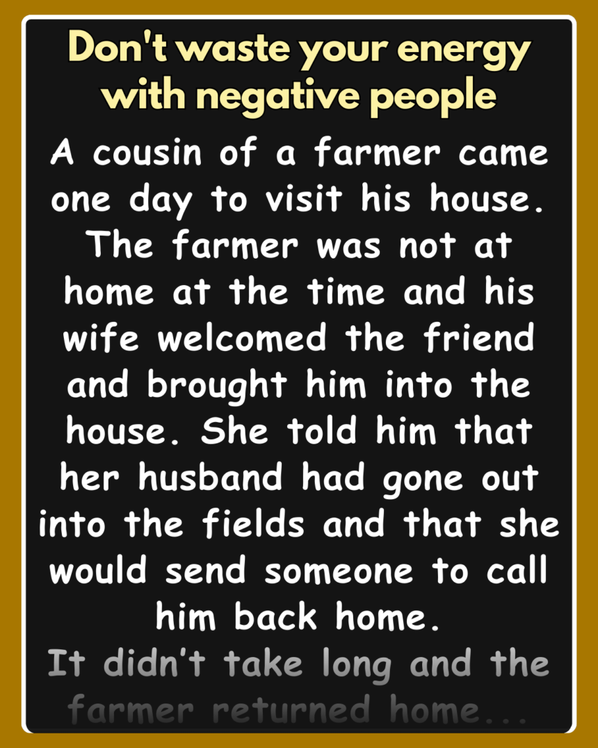 A cousin of a farmer came one day to visit his house. The farmer was not at home at the time and his wife welcomed the friend and brought him into the house.