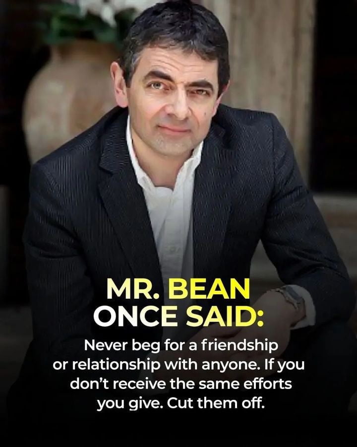 MR. BEAN ONCE SAID