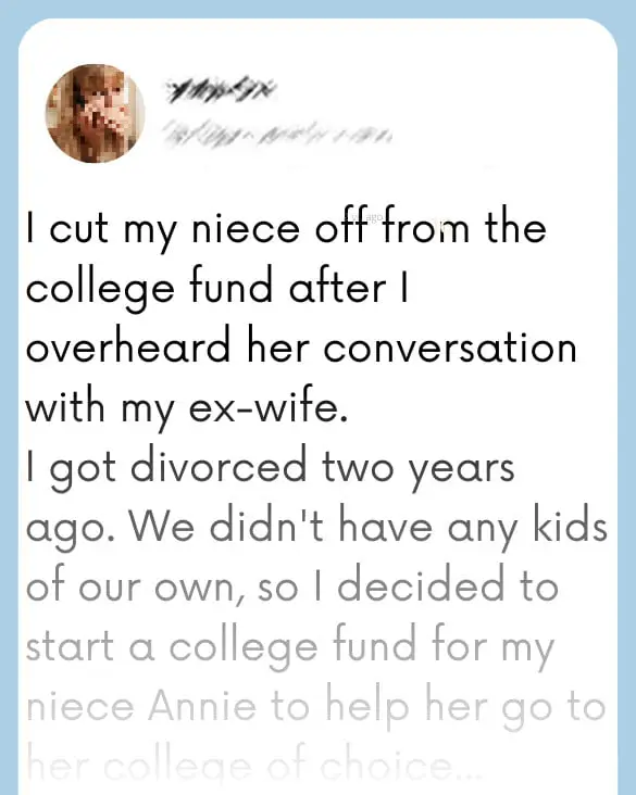 I Cut My Niece Off from the College Fund After I Overheard Her Conversation with My Ex-wife