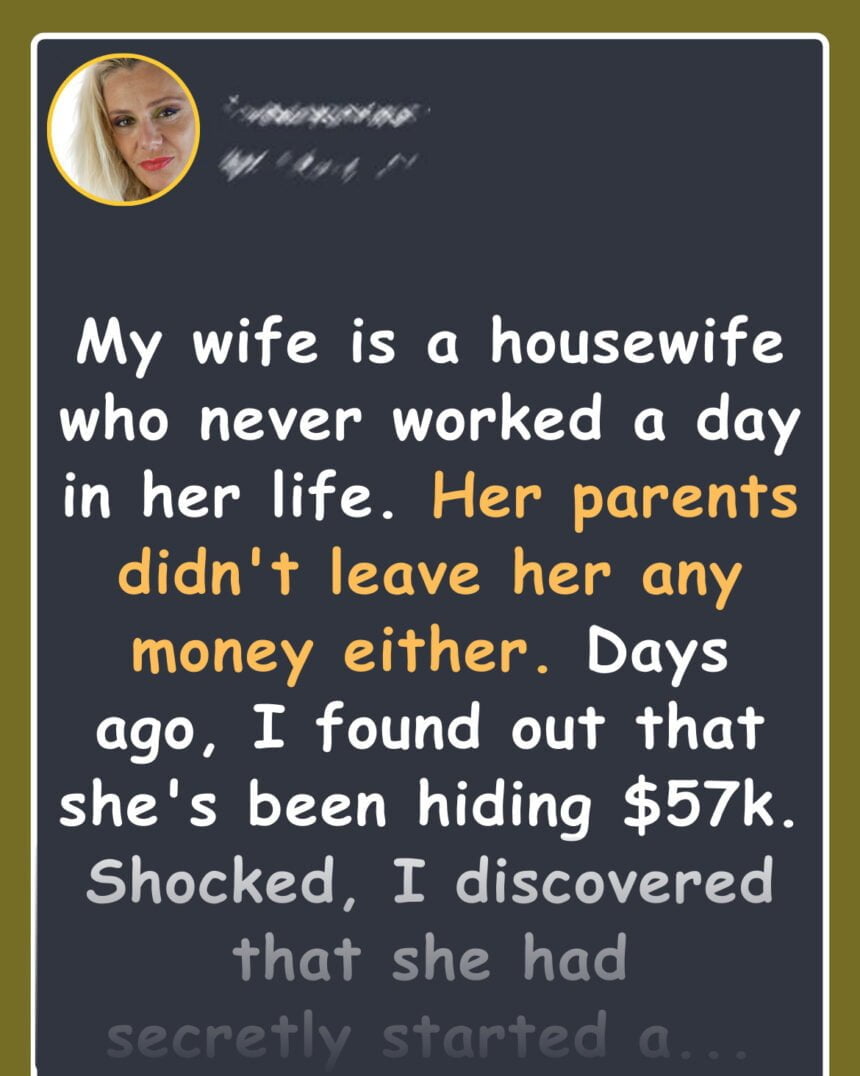 I Found My Wife’s Secret Savings, She Says I’m Not Entitled to «Her» Money