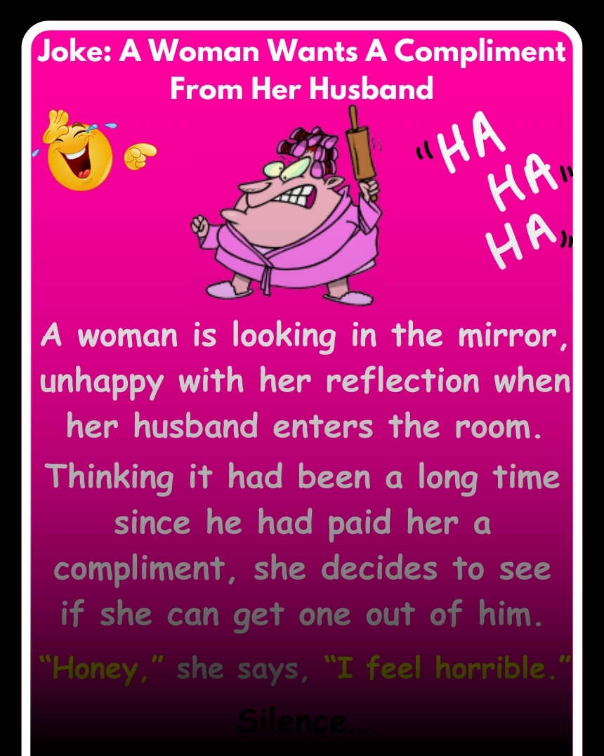 Joke: A Woman Wants A Compliment From Her Husband