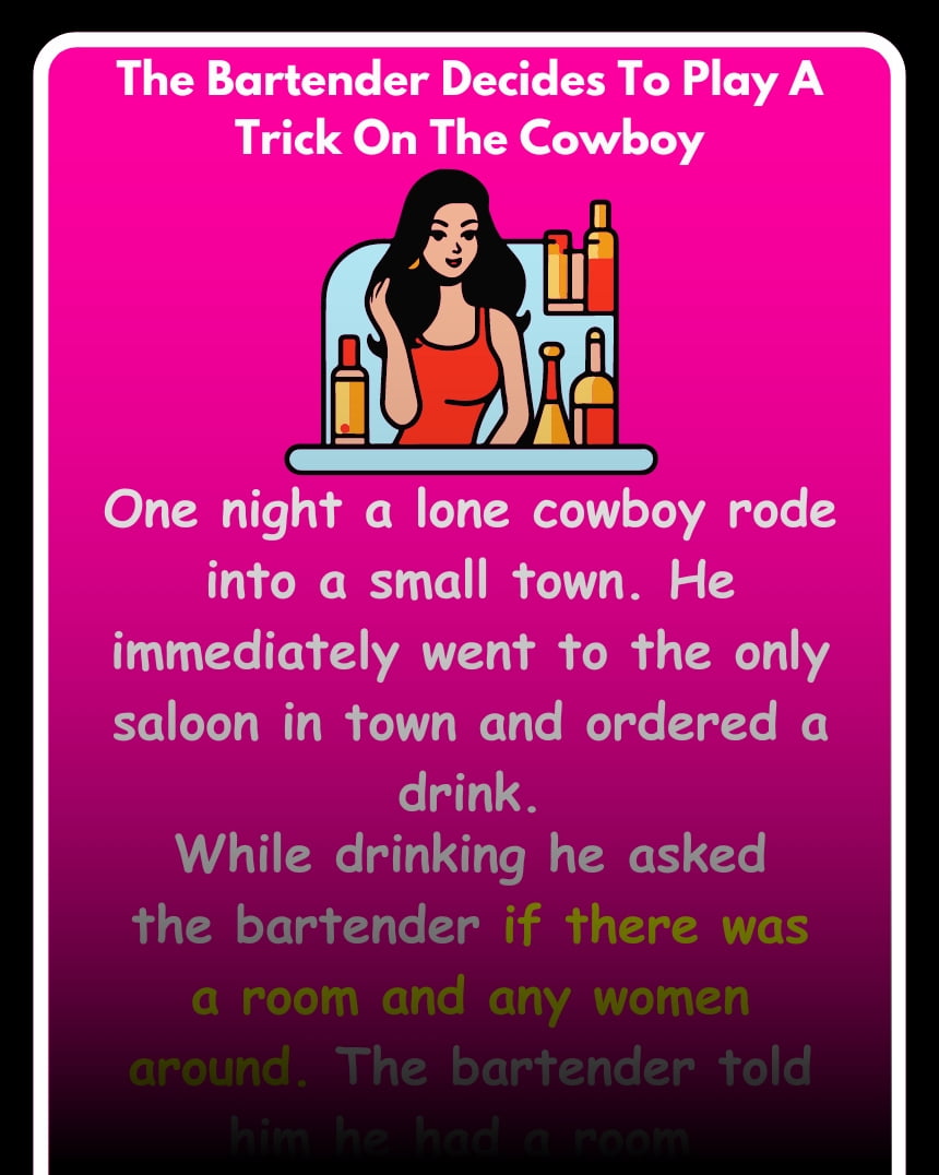 The Bartender Decides To Play A Trick On The Cowboy