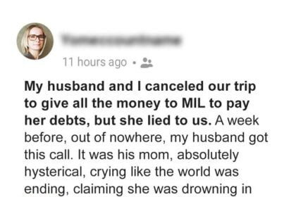 My Husband and I Cancelled Our Trip to Give All the Money to MIL to Pay Her Debts - But She Lied to Us