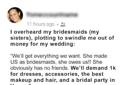 I Overheard My Bridesmaids Plotting To Swindle Me Out Of Money For My Wedding – I Gave Them All & Overplayed Them