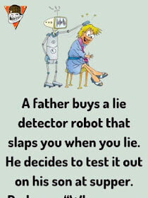 A father buys a lie detector robot