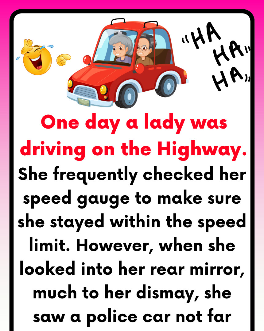 One day a lady was driving on the Highway.