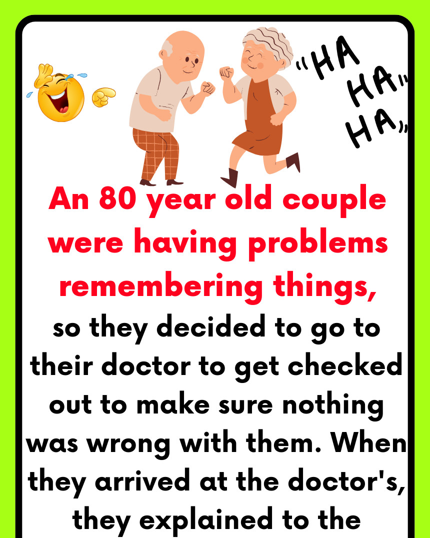 An 80 year old couple were having problems remembering things