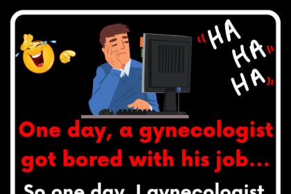 One day, a gynecologist got bored with his job…