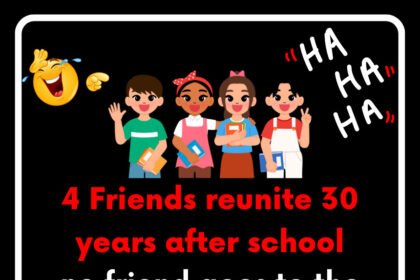 4 Friends reunite 30 years after school