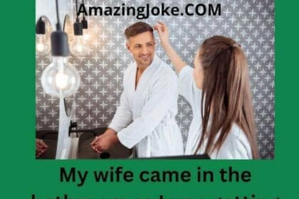 Funny Jokes>> My wife came in the bathroom