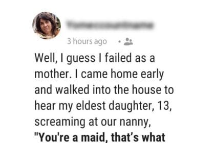 13-Year-Old Daughter Yells ‘You’re a Maid!’ at Nanny, Unaware Mom Came Home Early & Heard This