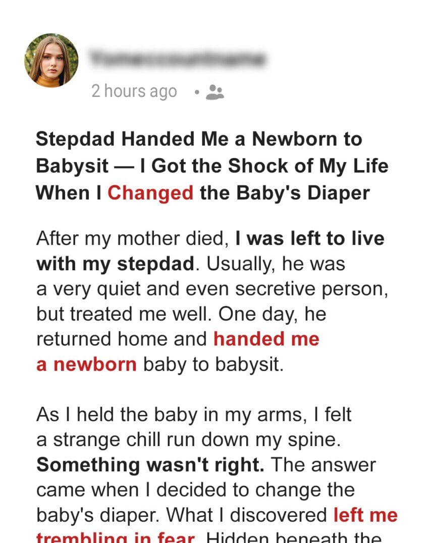 Stepdad Handed Me a Newborn to Babysit – I Got the Shock of My Life When I Changed the Baby’s Diaper