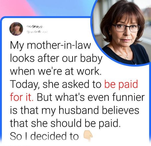 My Mother-in-Law Thinks She Should Get Money for Babysitting Her Grandchild